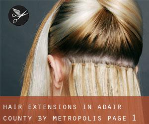 Hair Extensions in Adair County by metropolis - page 1