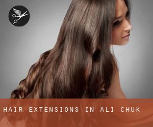 Hair Extensions in Ali Chuk