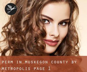 Perm in Muskegon County by metropolis - page 1