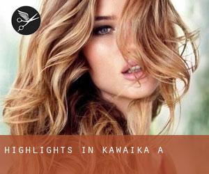 Highlights in Kawaika-A