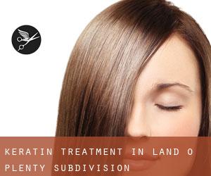 Keratin Treatment in Land-O-Plenty Subdivision